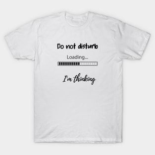 Do not disturb T-Shirt